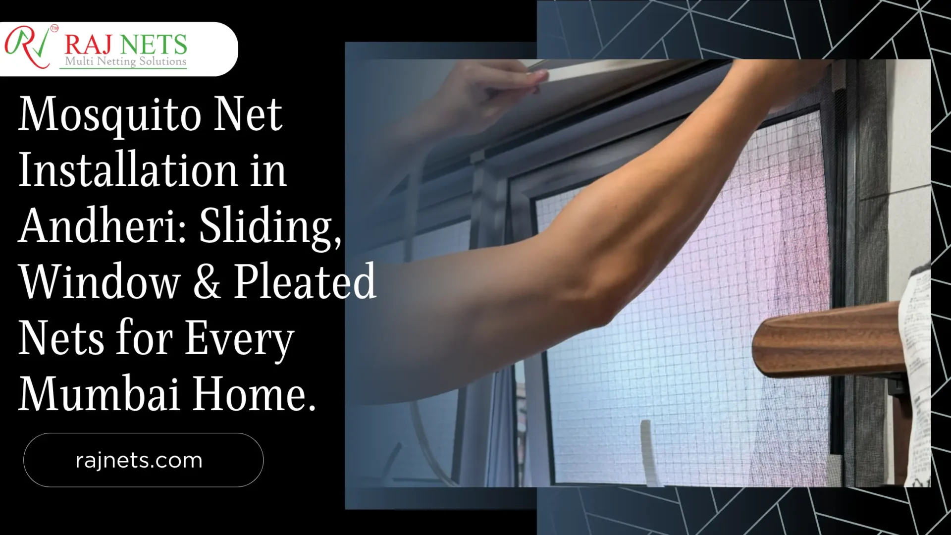 Mosquito Nets Installation by Raj Nets