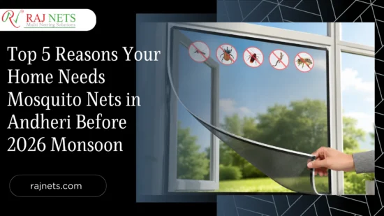 Top 5 Reasons Your Home Needs Mosquito Nets in Andheri Before the 2026 Monsoon